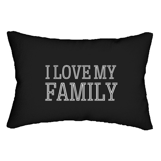 family - I love my family Lumbar Pillows