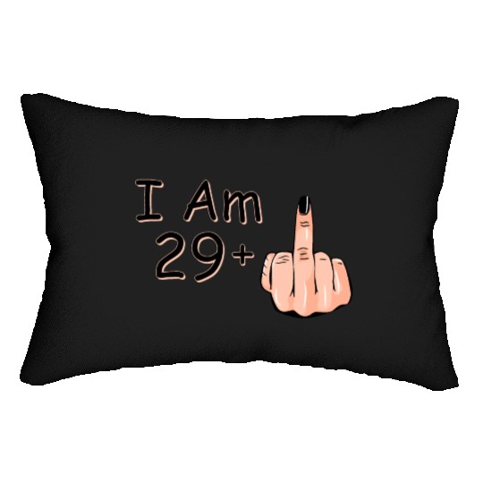 I Am 29 + 1 Middle Finger Lumbar Pillows I Am 29 Plus,