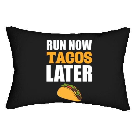 Run Now Tacos Later Taco Lover Lumbar Pillows