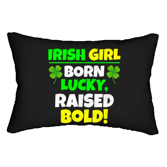 Born Lucky, Raised Bold Irish Girl St Patricks day Lumbar Pillows