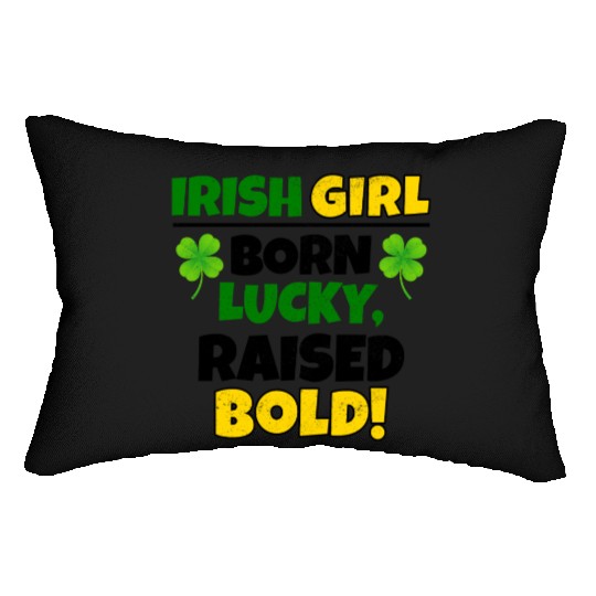 Born Lucky, Raised Bold Irish Girl St Patricks day Lumbar Pillows