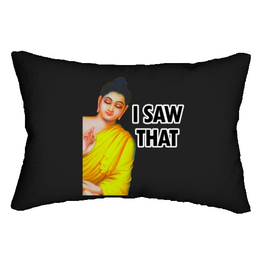 I SAW THAT BUDDHA MEME Lumbar Pillows