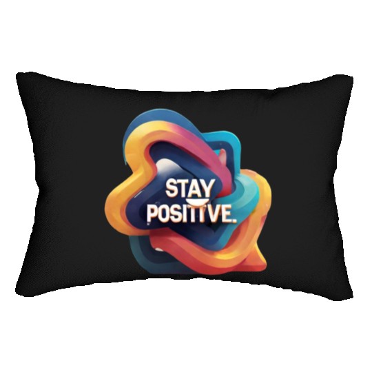 Stay positive Lumbar Pillows