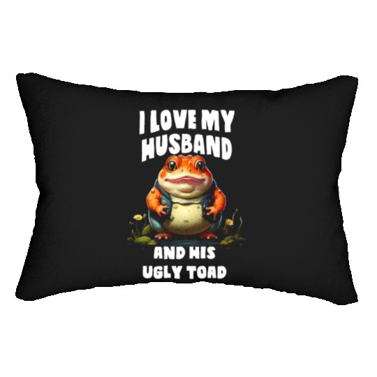 I love my husband and her ugly toad Herpetologist Lumbar Pillows