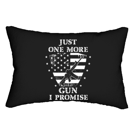 Just One More Gun I Promise Lumbar Pillows