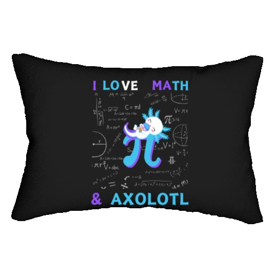 I Love Math And Axolotl For Math Enthusiasts. Lumbar Pillows