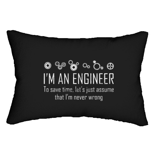 Engineer Save Time Im Never Wrong Lumbar Pillows