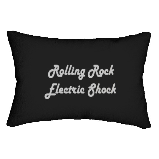 Rolling rock electric shock Lumbar Pillows