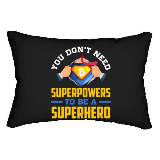 You Don t Need Superpowers to be a Superhero Lumbar Pillows