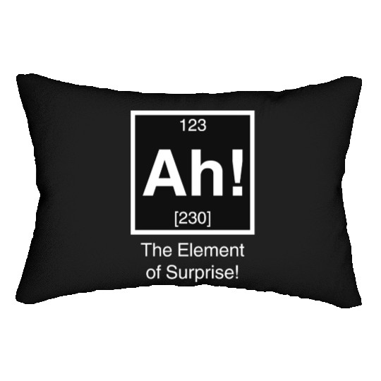 Ah The element of surprise Lumbar Pillows