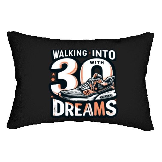 Walking into 30 with Dreams 30th Birthday Gifts Lumbar Pillows
