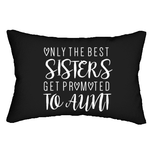 Only the Best Sister Promoted to Aunt Lumbar Pillows