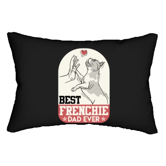 French Bulldog Best Frenchie Dad Ever Frenchie Lumbar Pillows