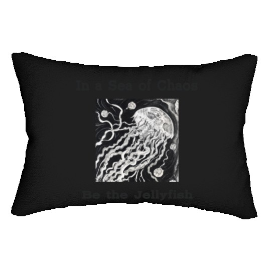 In a sea of chaos be the jellyfish relatable quote Lumbar Pillows