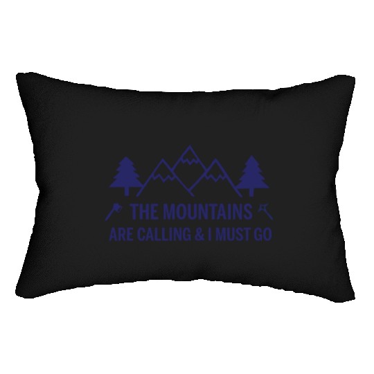 The Mountains are Calling and I Must Go Lumbar Pillows