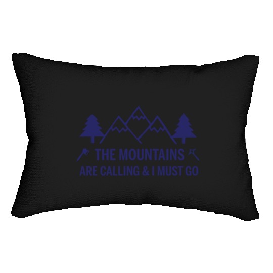 The Mountains are Calling and I Must Go Lumbar Pillows