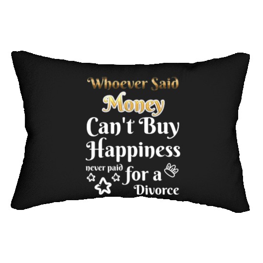 Whoever Said Money Can t Buy Happiness Lumbar Pillows