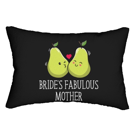 Brides Fabulous Mother Mother of the Bride Wedding Lumbar Pillows