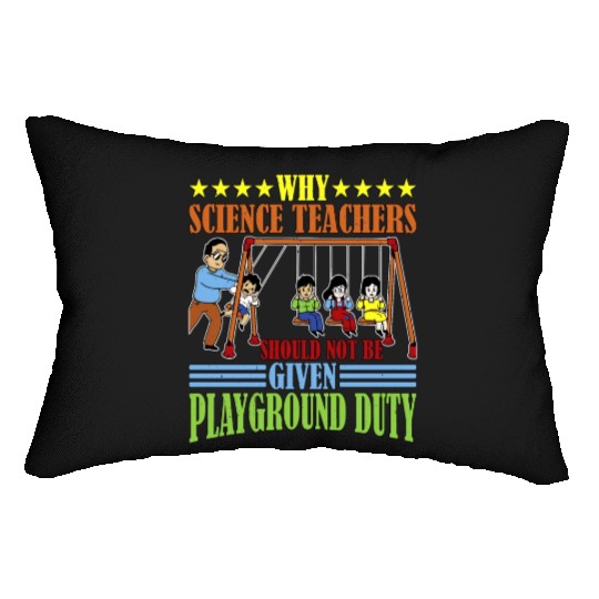 Teachers Should Not Be Given Playground Duty 15 Lumbar Pillows