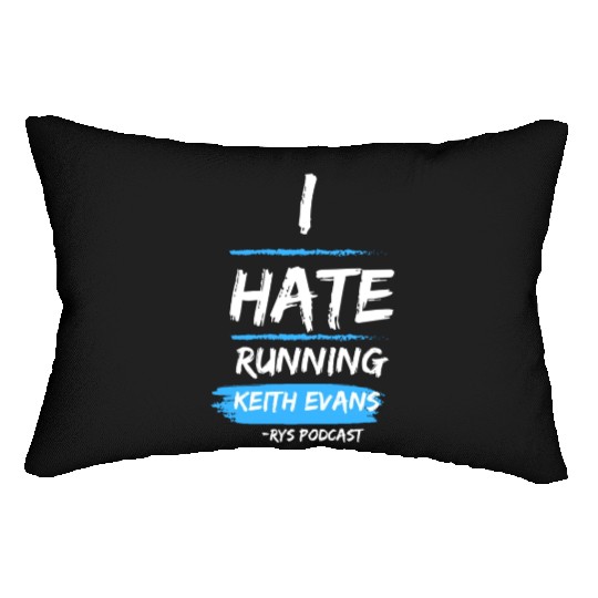 Keith Evans "I Hate Running" Lumbar Pillows