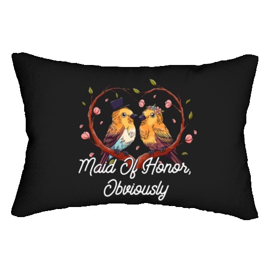 Maid Of Honor Obviously Best Woman Bridesmaid Best Lumbar Pillows