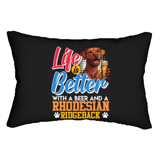 Rhodesian Ridgeback LIFE IS BETTER WITH BEER Lumbar Pillows