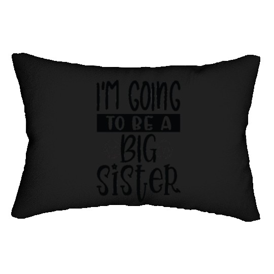 Im going be big sister - Happy big sisters, brothe Lumbar Pillows