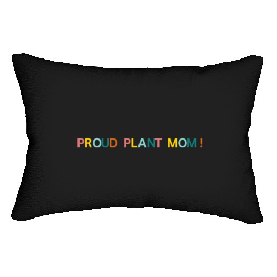 Proud Plant Mom! Graphic Lumbar Pillows