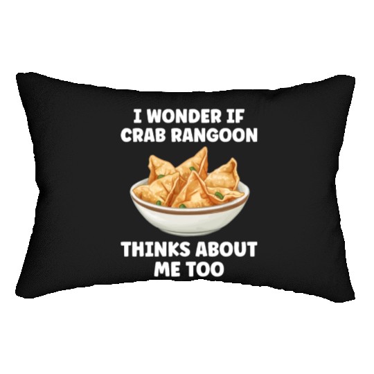 If Crab Rangoon Thinks about Me Too Funny Lumbar Pillows
