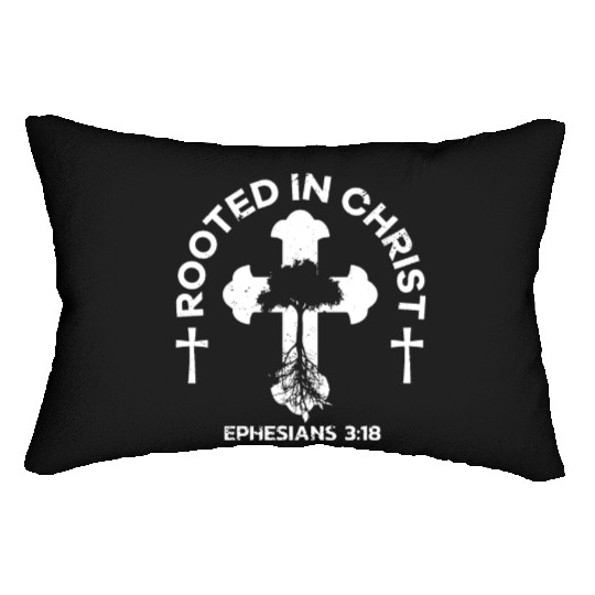 Bible Verse Rooted In Christ Ephesians 3:18 Jesus Lumbar Pillows