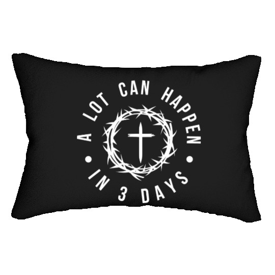 A LOT CAN HAPPEN IN 3 DAYS Lumbar Pillows