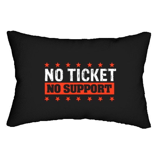 No Ticket No Support Work Job IT Admin Lumbar Pillows