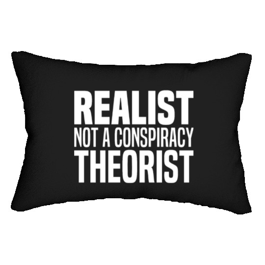 Conspiracy Realist Funny Conspiracies Theories Lumbar Pillows