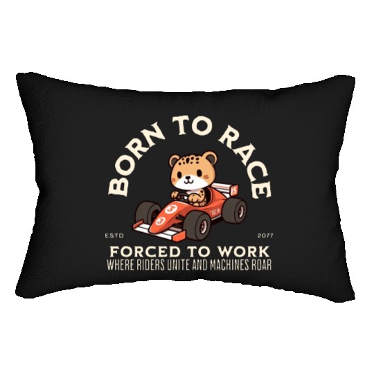 Born To Race Forced To Work Cheetah Lumbar Pillows
