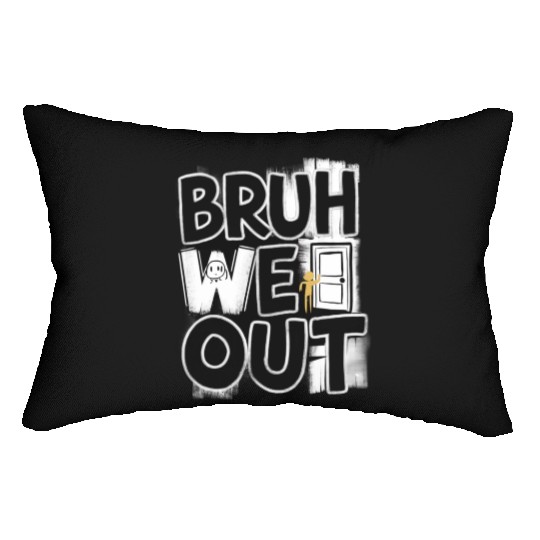 Bruh We Out Teachers Lumbar Pillows Last Day of School