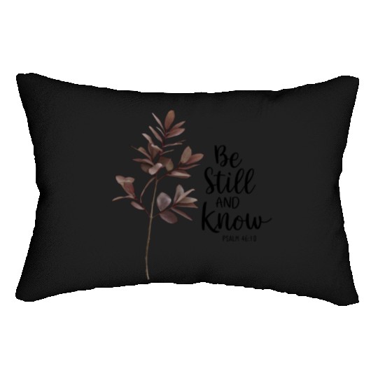 Be Still and Know Psalm 46:10 Christian Serenity Lumbar Pillows