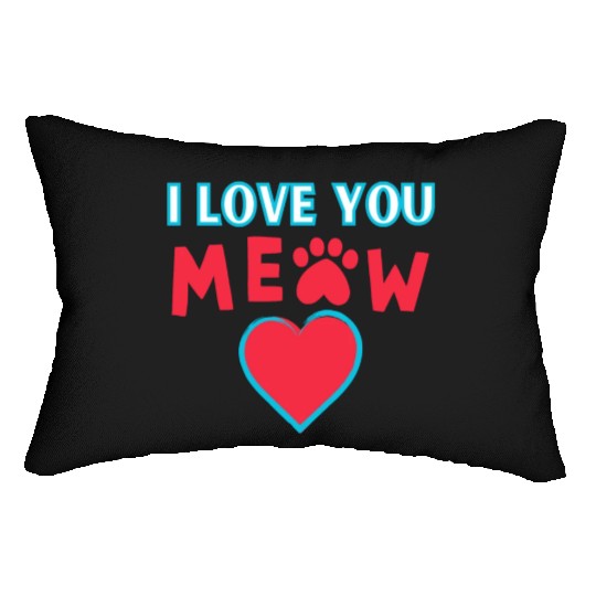 I Love You Meow Cat Owners Lumbar Pillows