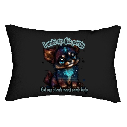 I wake up this pretty -- Gift for dog groomer Lumbar Pillows