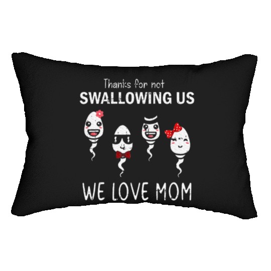 Thanks For Not Swallowing Us Mother's Day Lumbar Pillows