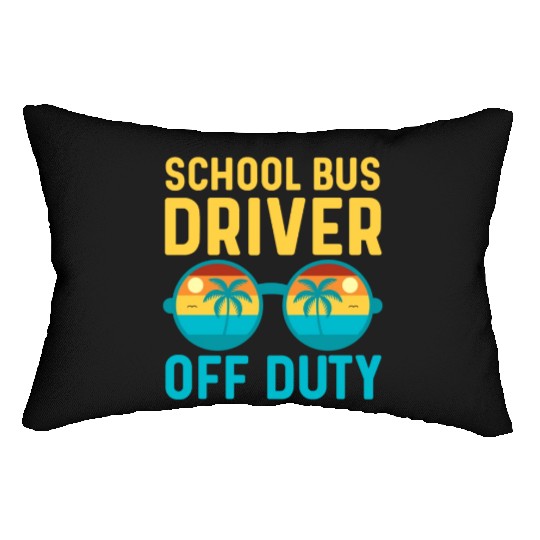 School Bus Driver Off Duty | Vacation Relaxation Lumbar Pillows