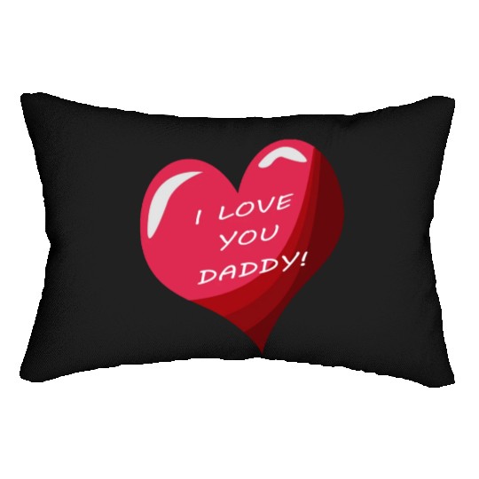 i love daddy Lumbar Pillows