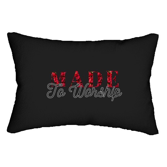 Made to worship Lumbar Pillows