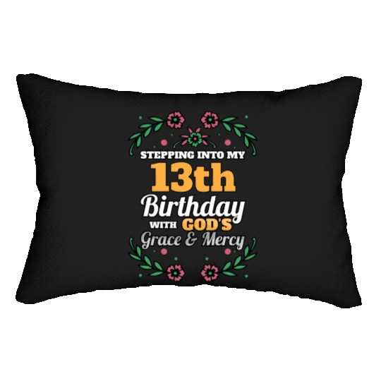 Stepping into my 13th Birthday Religious Bday Lumbar Pillows