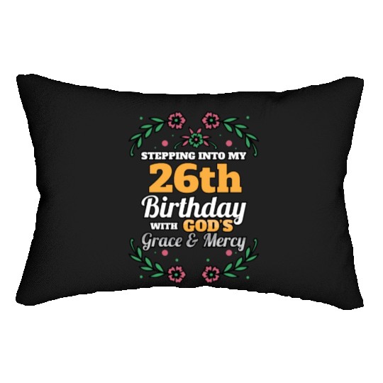 Stepping into my 26th Birthday Religious Bday Lumbar Pillows