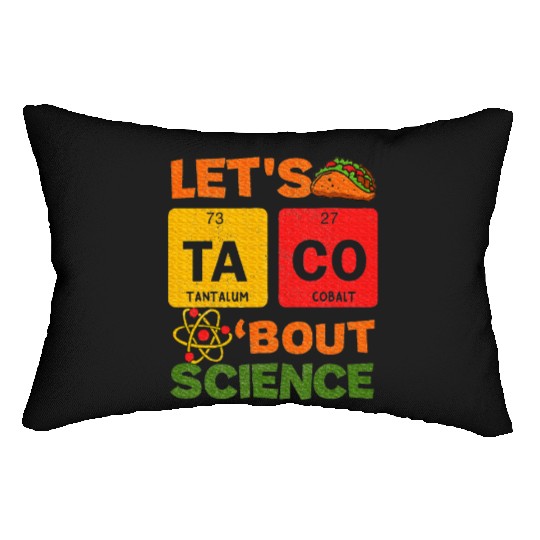 Lets Tacos Bout Science Cinco de Mayo Scientist Lumbar Pillows