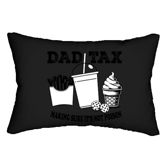 DAD TAX MAKING SUR IT S NOT POISON 01 Lumbar Pillows