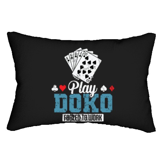 Play Doko Forced to Work Card Game Lumbar Pillows