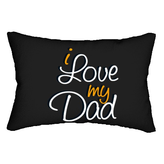 I Love My Dad Lumbar Pillows