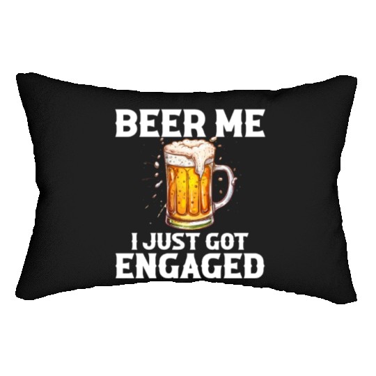Beer Me I Just Got Engaged, engagement Lumbar Pillows