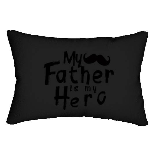 My Father is my Hero Best Dad Father's Day Lumbar Pillows